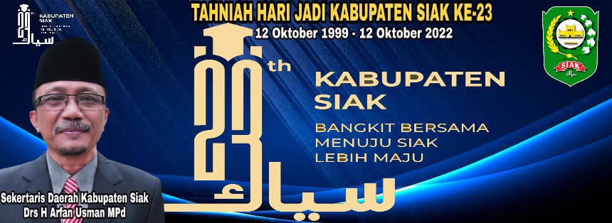 Sekda Siak Drs H Arfan Usman MPd, Mengucapkan Tahniah Hari Jadi Kabupaten Siak Ke-23, 12 Oktober 2022