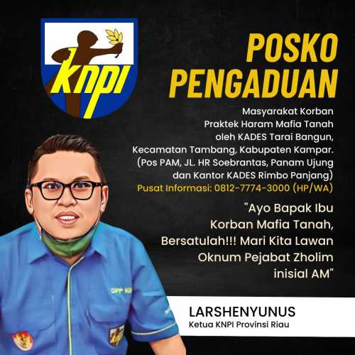 KNPI Riau Resmi Buka Posko Pengaduan Masyarakat, Korban Mafia Tanah Kades Tarai Bangun