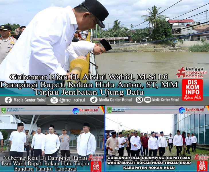 Gubernur Riau Tinjau Jembatan Rokan, Bandara Tuanku Tambusai & RSUD Rohul Dalam Safari Ramadan