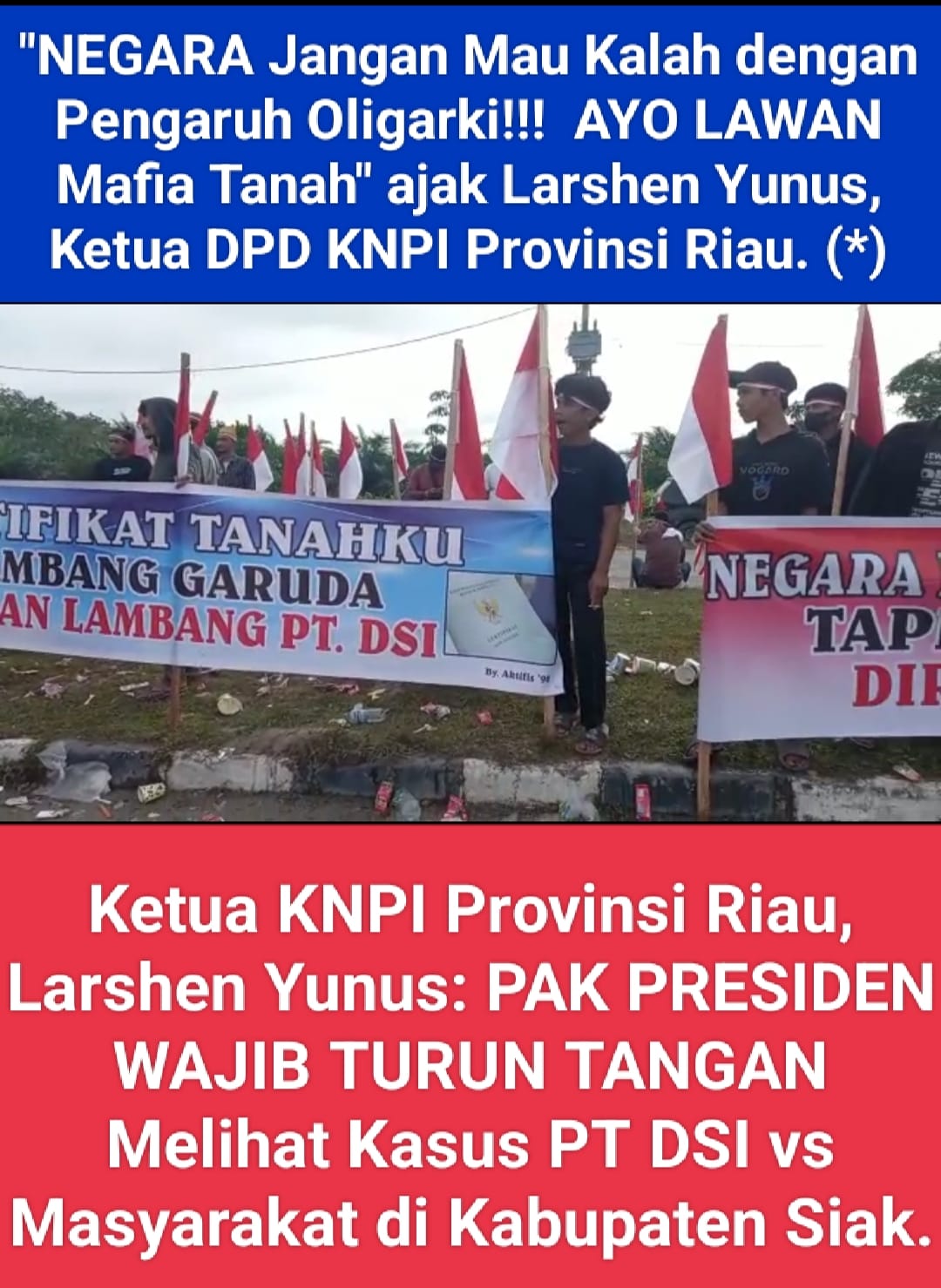 Ketua KNPI Riau Geram, Para Pendemo Kasus PT DSI Terancam Ditangkap, Larshen Yunus: Aparat Jangan Bela Perusahaan Bermasalah!