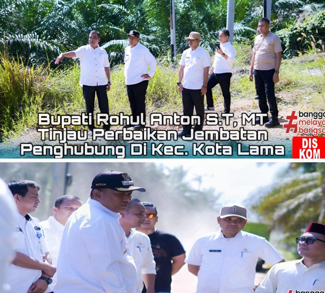 Bupati Rohul Gerak Cepat Tinjau Perbaikan Jembatan Penghubung Di Kota Lama