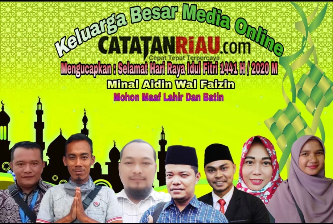 Keluarga Besar Media Online CATATANRIAU.COM Mengucapkan Selamat Hari Raya Idul Fitri 1441 H