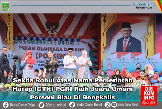 Sekda Rohul Hadiri Pembukaan Porseni IGTKI-PGRI Riau 2024 Di Bengkalis